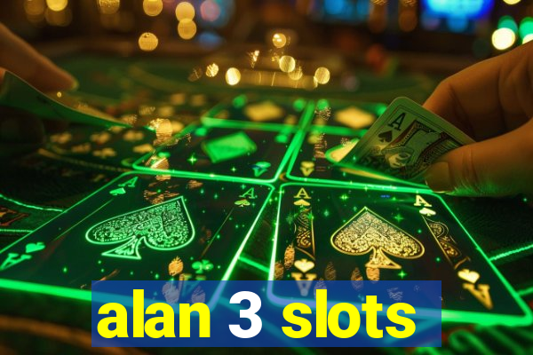 alan 3 slots